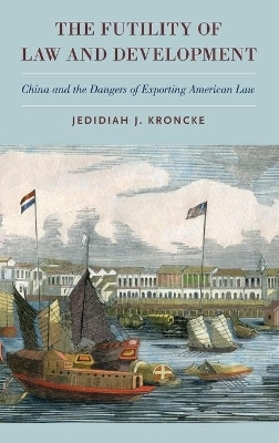 The Futility of Law and Development