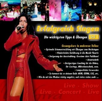Erfolgreich Singen - Die wichtigsten Tipps & &Uuml;bungen Teil 1
