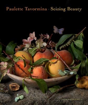Paulette Tavormina: Seizing Beauty - Paulette Tavormina, Silvia Malaguzzi, Mark Alice Durant, Anke Van Wagenberg-Ter Hoeven