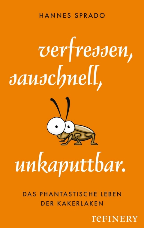 Verfressen, sauschnell, unkaputtbar. - Hannes Sprado