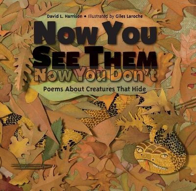 Now You See Them, Now You Don't - David L. Harrison, Giles Laroche