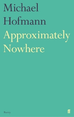 Approximately Nowhere - Michael Hofmann