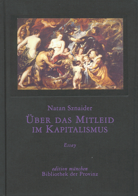 &Uuml;ber das Mitleid im Kapitalismus - Natan Sznaider