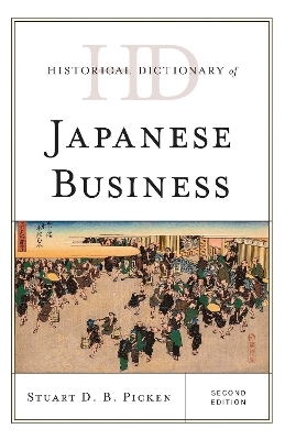 Historical Dictionary of Japanese Business - Stuart D.B. Picken