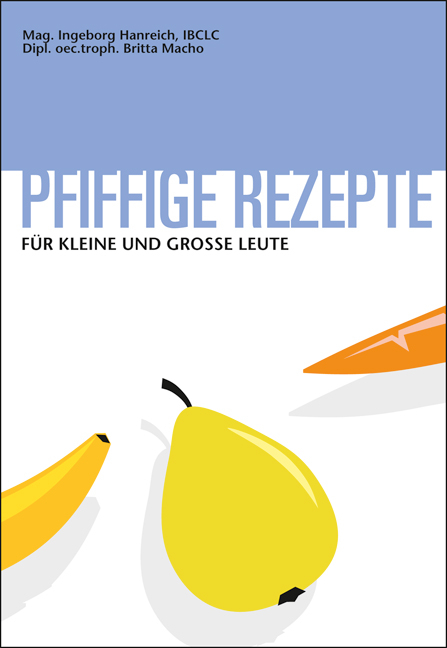 Pfiffige Rezepte f&uuml;r kleine und grosse Leute - Ingeborg Hanreich, Britta Macho