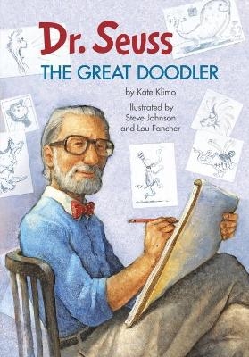 Dr. Seuss: The Great Doodler - Kate Klimo