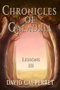 Chronicles of Galadria III - Lessons -  David Gay-Perret