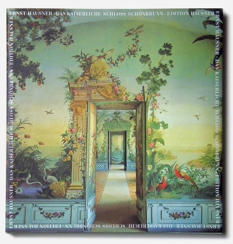 Das Kaiserliche Schloss Sch&ouml;nbrunn - Ernst Hausner