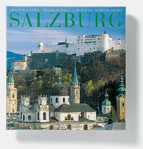 Salzburg, Spazierg&auml;nge durch eine sch&ouml;ne Stadt - Ernst Hausner
