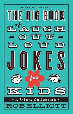 The Big Book of Laugh–Out–Loud Jokes for Kids – A 3–in–1 Collection