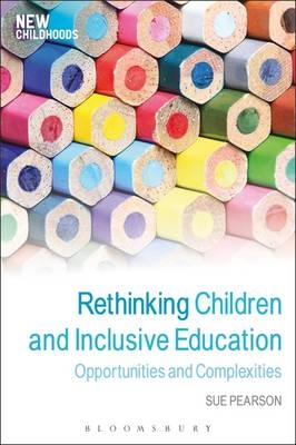 Rethinking Children and Inclusive Education - Dr Sue Pearson