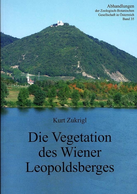 Die Vegetation des Wiener Leopoldsberges - Kurt Zukrigl