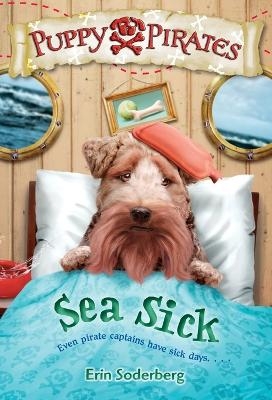 Puppy Pirates #4: Sea Sick - Erin Soderberg
