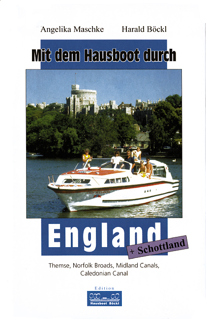 Mit dem Hausboot durch... / Mit dem Hausboot durch England und Schottland - Angelika Maschke, Harald B&ouml;ckl