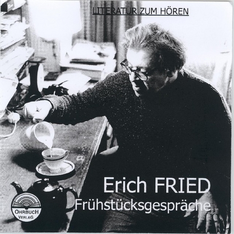 Fr&uuml;hst&uuml;cksgespr&auml;che - Erich Fried