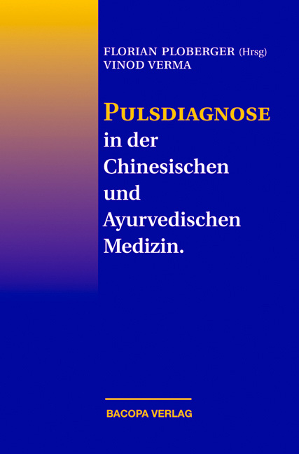 Pulsdiagnose in der Chinesischen und Ayurvedischen Medizin - Verma Vinod