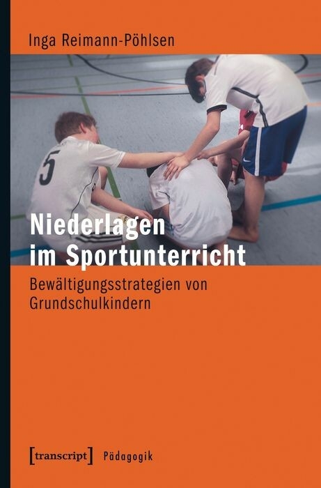 Niederlagen im Sportunterricht -  Inga Reimann-P&ouml;hlsen