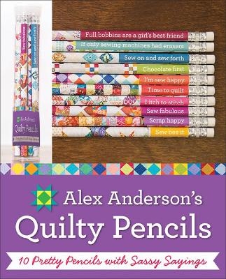 Alex Anderson's Quilty Pencils - Alex Anderson