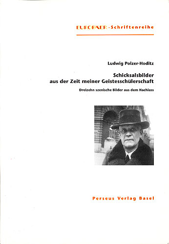 Schicksalsbilder aus der Zeit meiner Geistessch&uuml;lerschaft - Ludwig Polzer-Hoditz