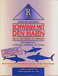 Schwimm mit den Haien ohne gefressen zu werden - Harvey Mackay