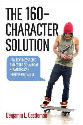 The 160-Character Solution - Benjamin L. Castleman