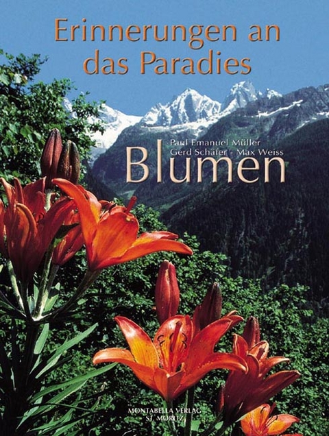 Blumen - Erinnerungen an das Paradies - Paul E. M&uuml;ller