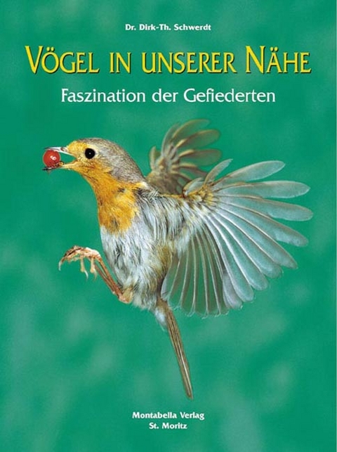 V&ouml;gel in unserer N&auml;he - Dirk Th Schwerdt
