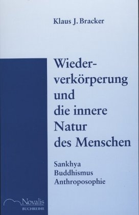 Wiederverk&ouml;rperung und die innere Natur des Menschen - Klaus J Bracker