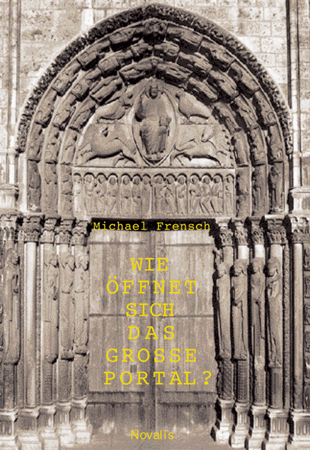 Wie &ouml;ffnet sich das grosse Portal? - Michael Frensch