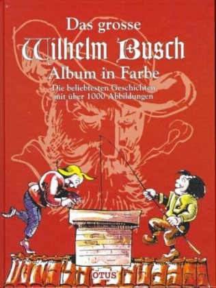 Das grosse Wilhelm Busch Album in Farbe - Wilhelm Busch