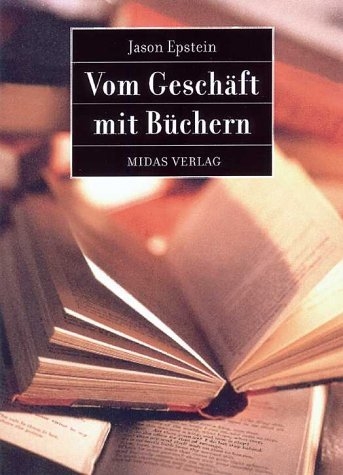 Vom Gesch&auml;ft mit B&uuml;chern - Jason Epstein