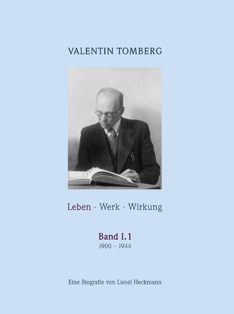 Valentin Tomberg. Leben - Werk - Wirkung Band I,1 - Elisabeth Heckmann