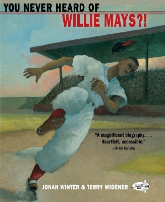 You Never Heard of Willie Mays?! - Jonah Winter