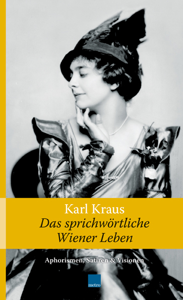 Das sprichw&ouml;rtliche Wiener Leben - Karl Kraus