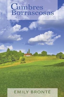 Cumbres Borrascosas (Wuthering Heights, Spanish Edition) - Emily Bronte