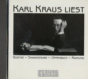 Karl Kraus spricht Goethe, Offenbach, Shakespeare, Raimund