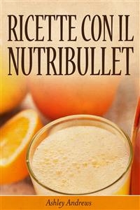 Ricette con il Nutribullet