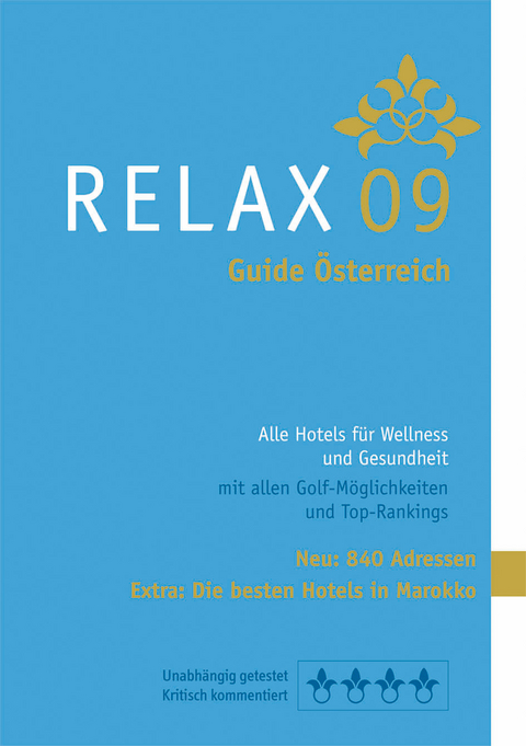 RELAX Guide &Ouml;sterreich 2009. Der kritische Wellnessf&uuml;hrer - Christian Werner