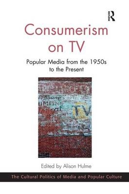 Consumerism on TV - Alison Hulme