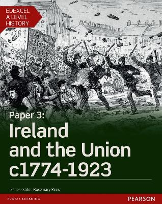 Edexcel A Level History, Paper 3: Ireland and the Union c1774-1923 Student Book + ActiveBook - Adam Kidson