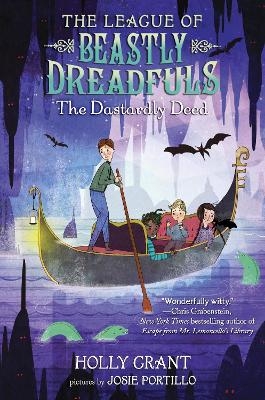 The League Of Beastly Dreadfuls Book 2 The Dastardly Deed - Holly Grant