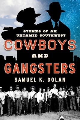 Cowboys and Gangsters - Samuel K. Dolan
