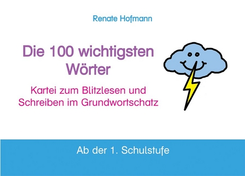 Die 100 wichtigsten W&ouml;rter - Renate Hofmann