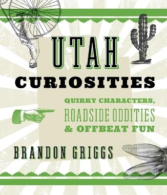 Utah Curiosities - Brandon Griggs
