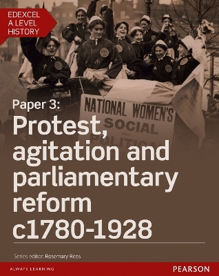 Edexcel A Level History, Paper 3: Protest, agitation and parliamentary reform c1780-1928 Student Book + ActiveBook - Peter Callaghan