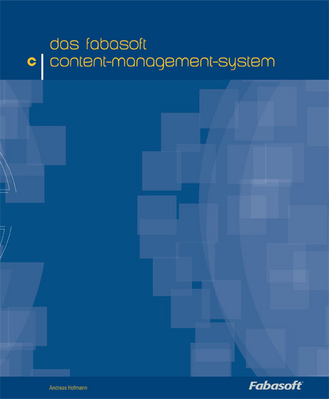 Fabasoft Press Collection 1 / Das Fabasoft Content-Management-System - Andreas Hofmann