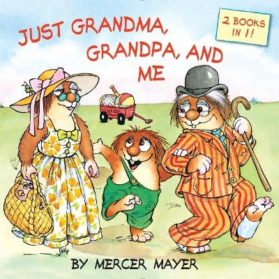 Just Grandma, Grandpa, and Me (Little Critter) - Mercer Mayer