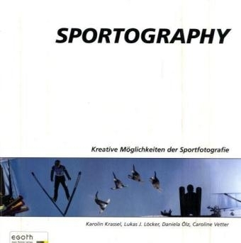 Sportography - Karolin Krassel, Lukas J L&ouml;cker, Daniela &Ouml;lz, Caroline Vetter