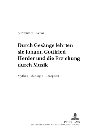 «...durch Gesänge lehrten sie...-» Johann Gottfried Herder und die Erziehung durch Musik