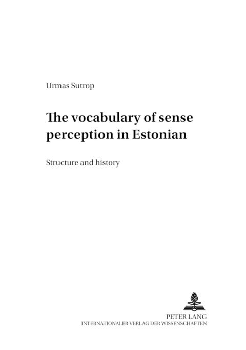 The vocabulary of sense perception in Estonian - Urmas Sutrop